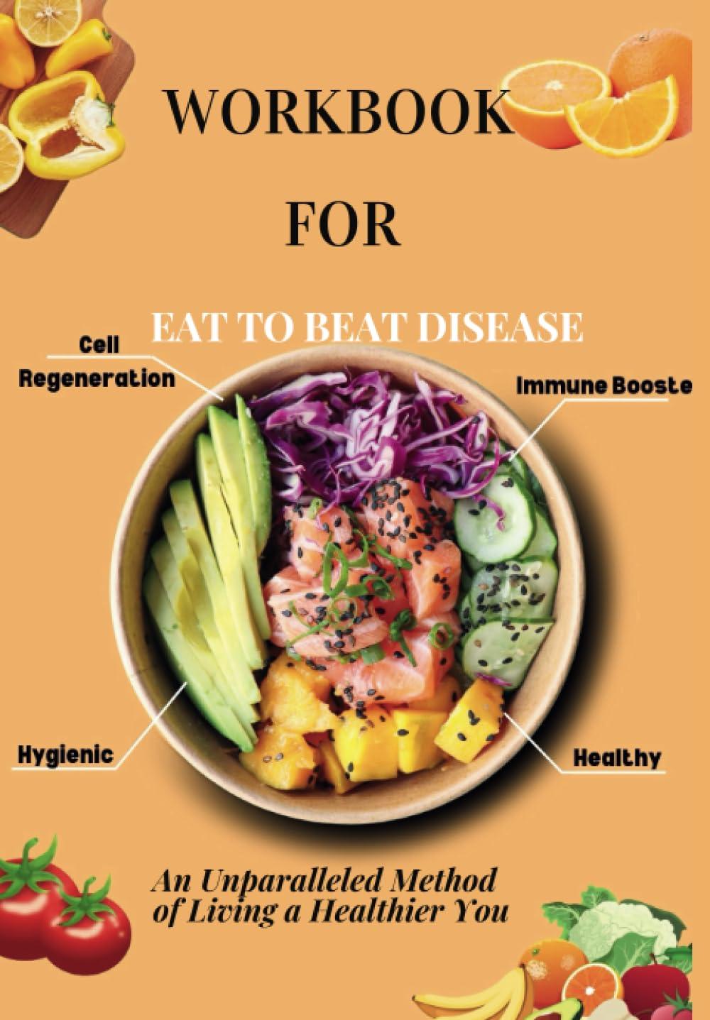 WORKBOOK FOR Eat to Beat Disease by Dr William Li