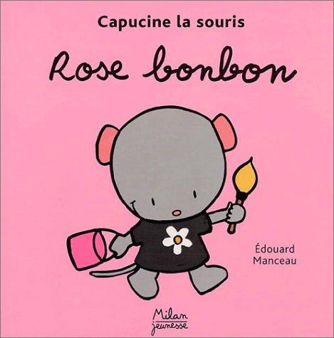 Capucine la souris. Vol. 2003. Rose bonbon