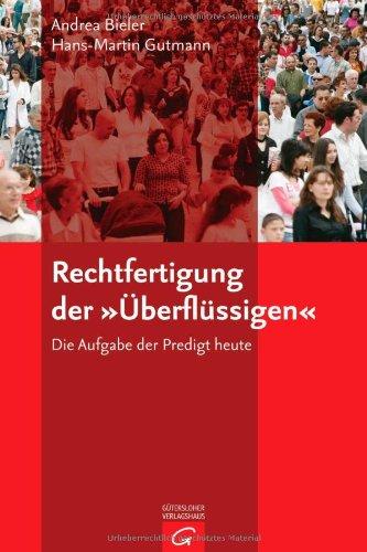 Rechtfertigung der "Überflüssigen": Die Aufgabe der Predigt heute