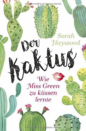 Der Kaktus: Wie Miss Green zu küssen lernte