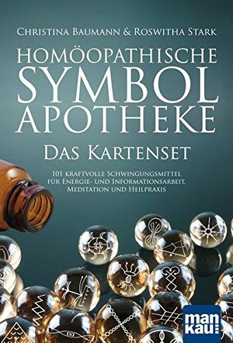 Homöopathische Symbolapotheke. Das Kartenset: 101 kraftvolle Schwingungsmittel für Energie- und Informationsarbeit, Meditation und Heilpraxis