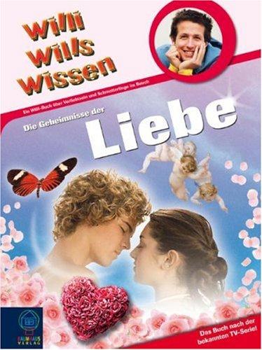 Willi wills wissen 24. Die Geheimnisse der Liebe.