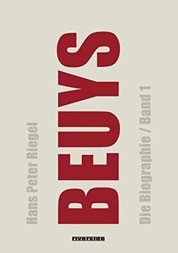 BEUYS: Die Biographie (Band 1)