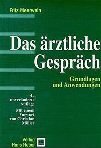 Das ärztliche Gespräch: Grundlagen und Anwendungen