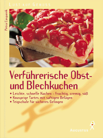 Verführerische Obst- und Blechkuchen