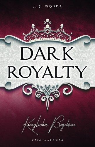 Dark Royalty: Königliches Begehren (DARK PRINCE)