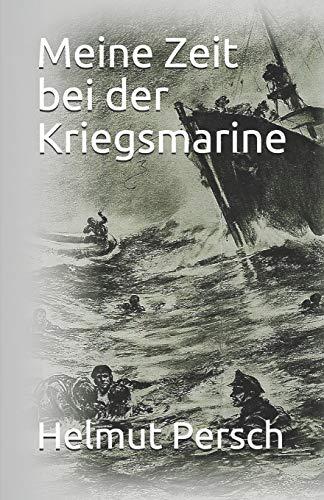 Meine Zeit bei der Kriegsmarine