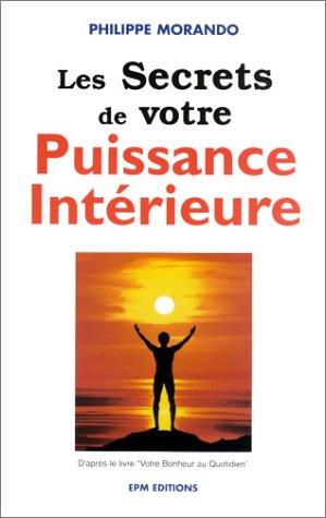 Les secrets de votre puissance intérieure