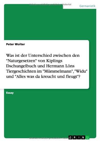 Was ist der Unterschied zwischen den "Naturgesetzen" von Kiplings Dschungelbuch und Hermann Löns Tiergeschichten im "Mümmelmann", "Widu" und "Alles was da kreucht und fleugt"?