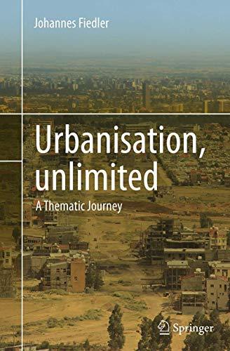 Urbanisation, unlimited: A Thematic Journey