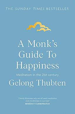 A Monk's Guide to Happiness: Meditation in the 21st century