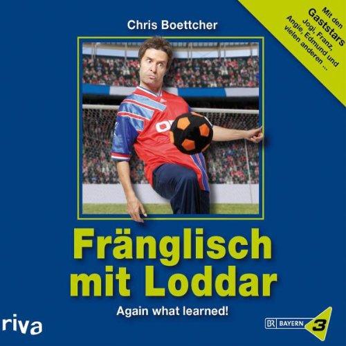 Fränglisch mit Loddar. Again what learned!