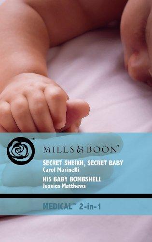 Secret Sheikh, Secret Baby / His Baby Bombshell: Secret Sheikh, Secret Baby / His Baby Bombshell (Mills & Boon Medical)