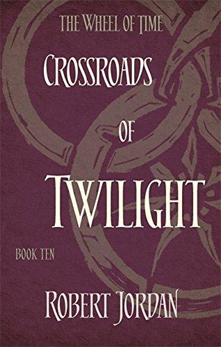 Wheel of Time 10. Crossroads of Twilight (The Wheel of Time, Band 10)