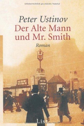 Der Alte Mann und Mr. Smith: Roman