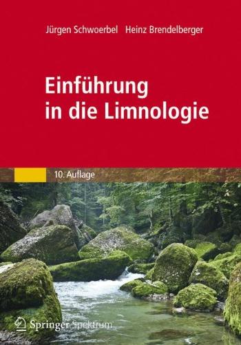 Einführung in die Limnologie: Stoffhaushalt - Lebensgemeinschaften - Technologie