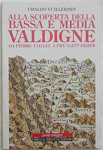 Alla scoperta della bassa e media Valdigne da Pierre Taillée a Pré-Saint-Didier (Valle d'Aosta)