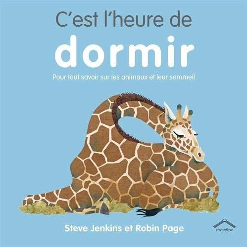 C'est l'heure de dormir : pour tout savoir sur les animaux et leur sommeil