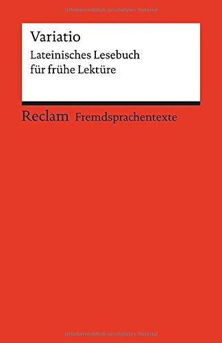 Variatio: Lateinisches Lesebuch für frühe Lektüre (Fremdsprachentexte)