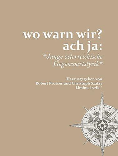 wo warn wir? ach ja:: Junge österreichische Gegenwartslyrik (Limbus Lyrik)