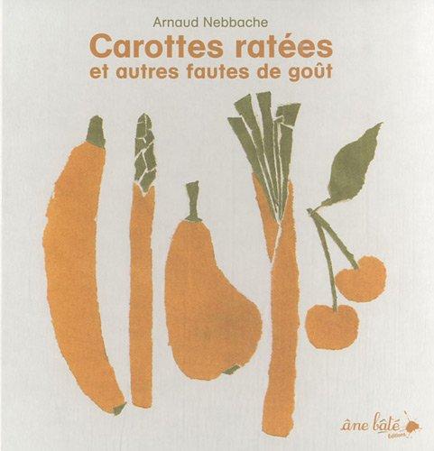 Carottes ratées : et autres fautes de goût