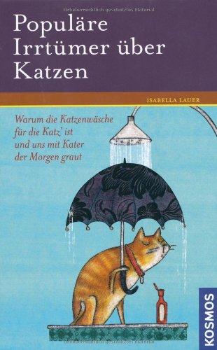 Populäre Irrtümer über Katzen: Warum die Katzenwäsche für die Katz ist und uns mit Kater der Morgen graut