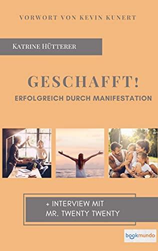 Geschafft!: Erfolgreich durch Manifestation (Bookmundo-Ausgabe)