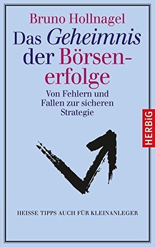 Das Geheimnis der Börsenerfolge: Von Fehlern und Fallen zur sicheren Strategie. Orientierungshilfe für Kleinanleger