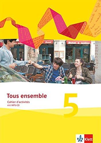 Tous ensemble / Cahier d'activités mit MP3-CD 5. Lernjahr