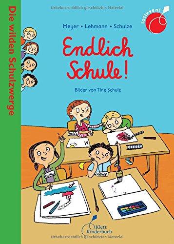 Die wilden Schulzwerge: Endlich Schule!