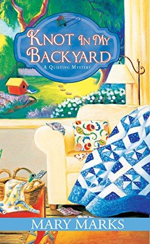 Knot in My Backyard (A Quilting Mystery, Band 2)