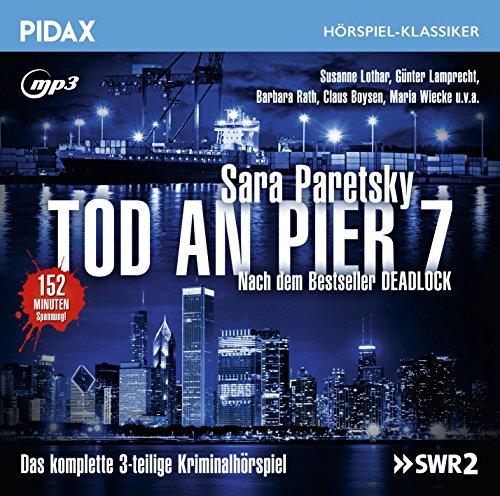 Tod an Pier 7 / Das komplette 3-teilige Kriminalhörspiel nach dem Bestseller DEADLOCK von Sara Paretsky über die Detektivin V.I. Warshawski (Pidax Hörspiel-Klassiker)