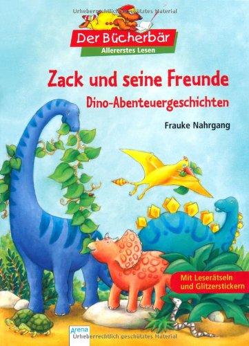 Zack und seine Freunde - Dino-Abenteuergeschichten. Der Bücherbär: Allererstes Lesen