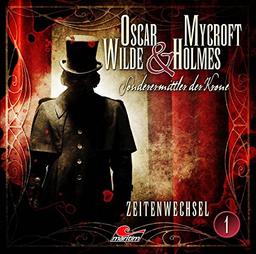 Oscar Wilde & Mycroft Holmes - Folge 01: Zeitenwechsel. Sonderermittler der Krone.