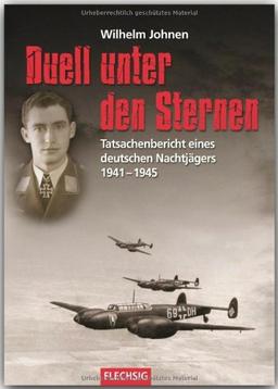 Duell unter den Sternen. Tatsachenbericht eines deutschen Nachtjägers 1941-1945