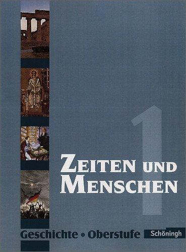 Zeiten und Menschen - Geschichtswerk für die Oberstufe - Ausgabe Nordrhein-Westfalen u.a.: Band 1