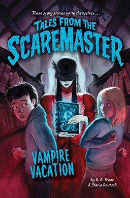 Vampire Vacation (Tales from the Scaremaster, Band 5)