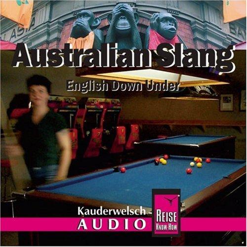 Australian Slang - Englisch Down Under: Australian Slang. Kauderwelsch-CD: English Down Under