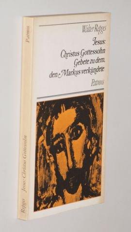 Jesus: Christus, Gottessohn. Gebete zu dem, den Markus verkündete