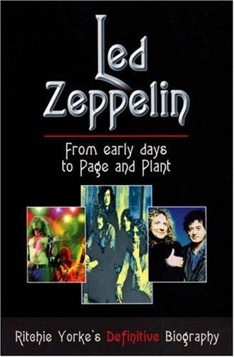 Led Zeppelin: The Definitive Biography: From Early Days to Page and Plant