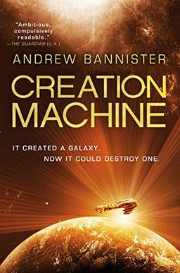 Creation Machine: A Novel of the Spin (Spin Trilogy, 1, Band 1)