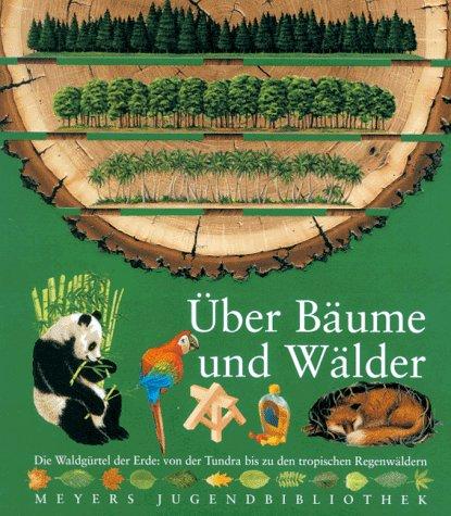 Meyers Jugendbibliothek 05. Über Bäume und Wälder: Uber Baume Und Walder