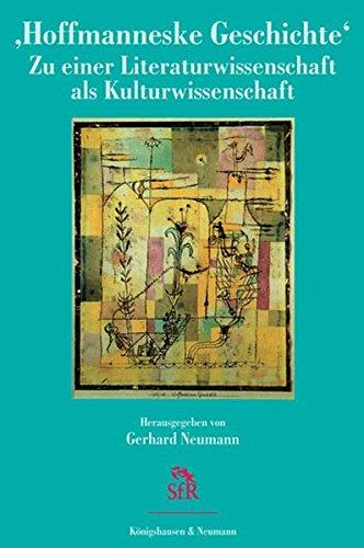 Hoffmanneske Geschichte. Zu einer Literaturwissenschaft als Kulturwissenschaft