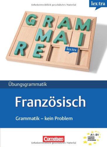 Lextra - Französisch - Grammatik - Kein Problem: A1-B1 - Übungsbuch: Europäischer Referenzrahmen: A1-B1