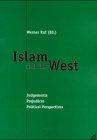 Islam and the West: Judgements, Prejudices, Political Perspectives