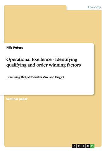 Operational Exellence - Identifying qualifying and order winning factors: Examining Dell, McDonalds, Zare and EasyJet