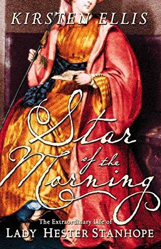 Star of the Morning: The extraordinary Life of Lady Hester Stanhope