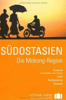 Stefan Loose Reiseführer Südostasien, Die Mekong-Region