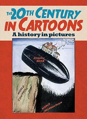 The 20th Century in Cartoons: A History in Pictures