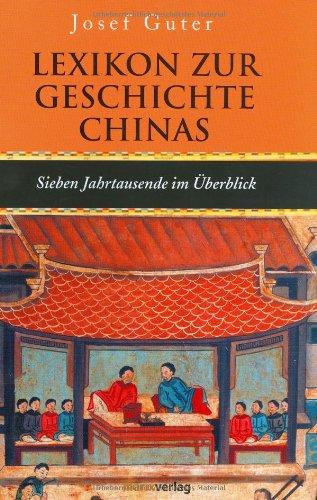 Lexikon zur Geschichte Chinas. Sieben Jahrtausende im Überblick